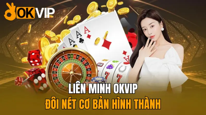 gioi-thieu-vai-net-co-ban-ve-lien-minh-okvip-moi-nhat